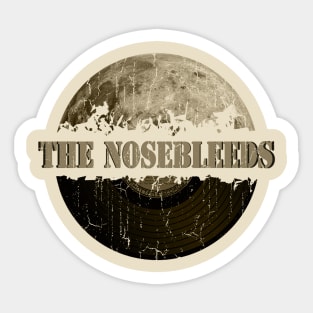 The Nosebleeds moon vinyl vintage Sticker